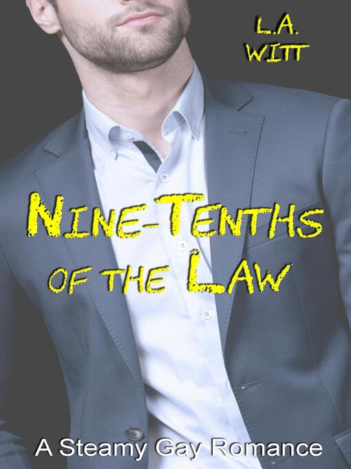 Title details for Nine-Tenths of the Law by L.A. Witt - Available